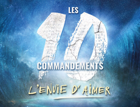 Les 10 Commandements – L’Envie d’Aimer Dimanche 09 Juin 2024