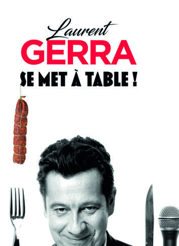 LAURENT GERRA SE MET À TABLE